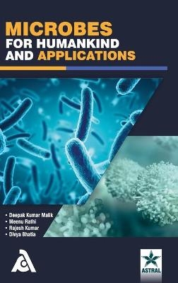 Microbes for Humankind and Applications - Deepak Kumar Malik