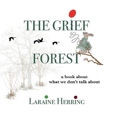 The Grief Forest - Laraine Herring