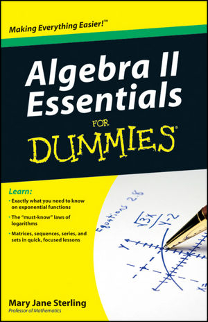Algebra II Essentials For Dummies - Mary Jane Sterling