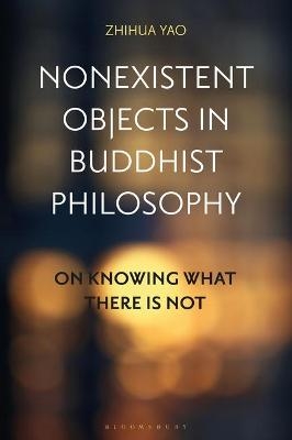 Nonexistent Objects in Buddhist Philosophy - Zhihua Yao
