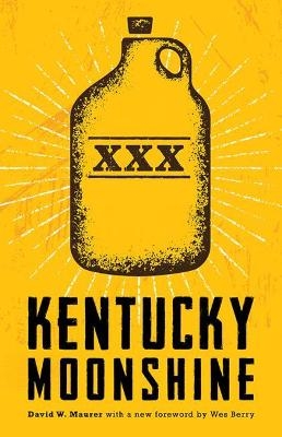 Kentucky Moonshine - David W. Maurer, Wes Berry
