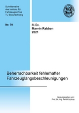 Beherrschbarkeit fehlerhafter Fahrzeuglängsbeschleunigungen - Marvin Rabben