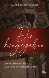 Dir hingegeben - Valerie Elliot Shepard