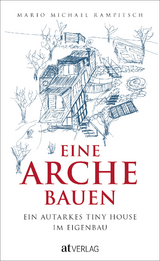 Eine Arche bauen - Mario Michael Rampitsch