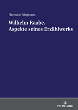 Wilhelm Raabe. Aspekte seines Erzählwerks - Hermann Wiegmann