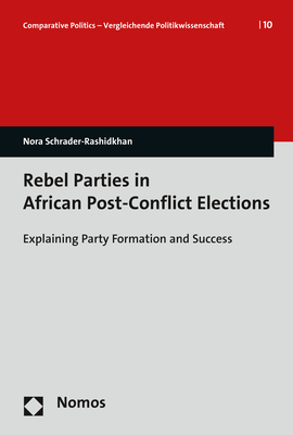 Rebel Parties in African Post-Conflict Elections - Nora Schrader-Rashidkhan