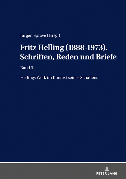 Fritz Helling (1888-1973). Schriften, Reden und Briefe - Jürgen Sprave