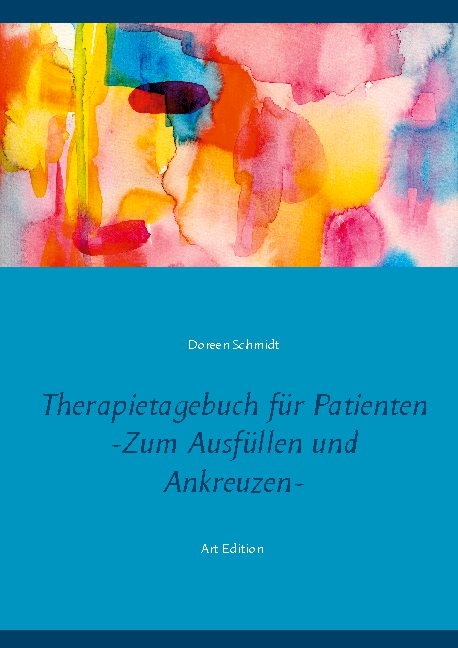 Therapietagebuch für Patienten. Zum Ausfüllen und Ankreuzen. - Doreen Schmidt