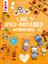 Das Spiele-Bastelbuch Naturmaterial - Susanne Pypke