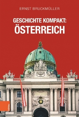 Geschichte kompakt: Österreich - Ernst Bruckmüller