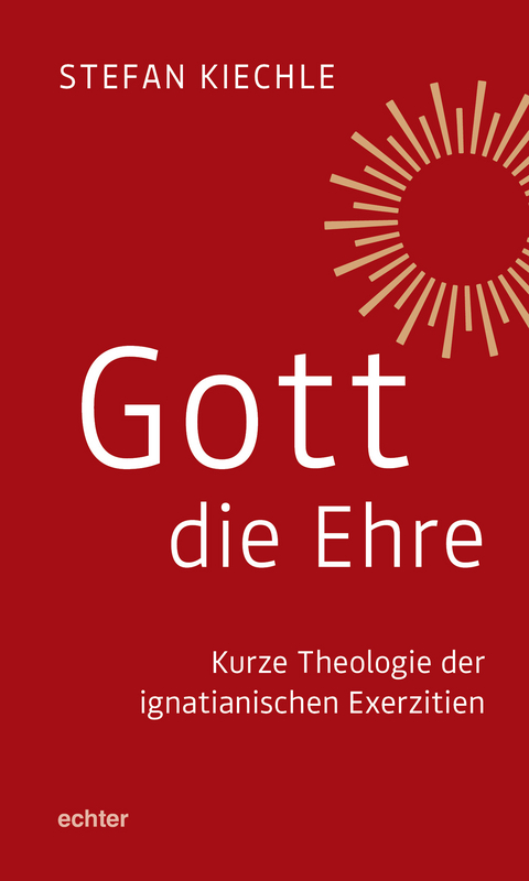 Gott die Ehre - Stefan Kiechle