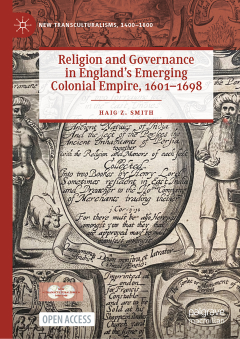 Religion and Governance in England’s Emerging Colonial Empire, 1601–1698 - Haig Z. Smith