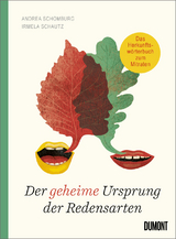 Der geheime Ursprung der Redensarten - Andrea Schomburg, Irmela Schautz