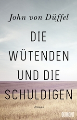 Die Wütenden und die Schuldigen - John von Düffel