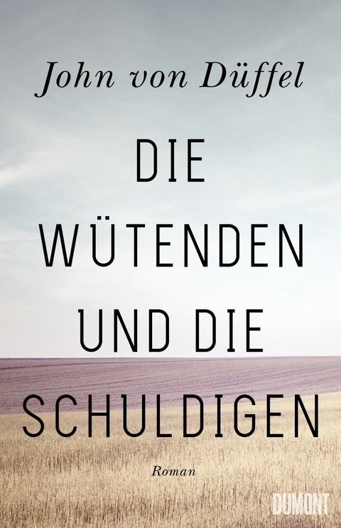 Die Wütenden und die Schuldigen - John von Düffel