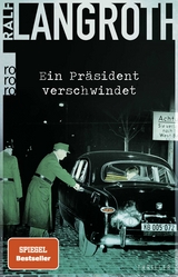 Ein Präsident verschwindet - Ralf Langroth