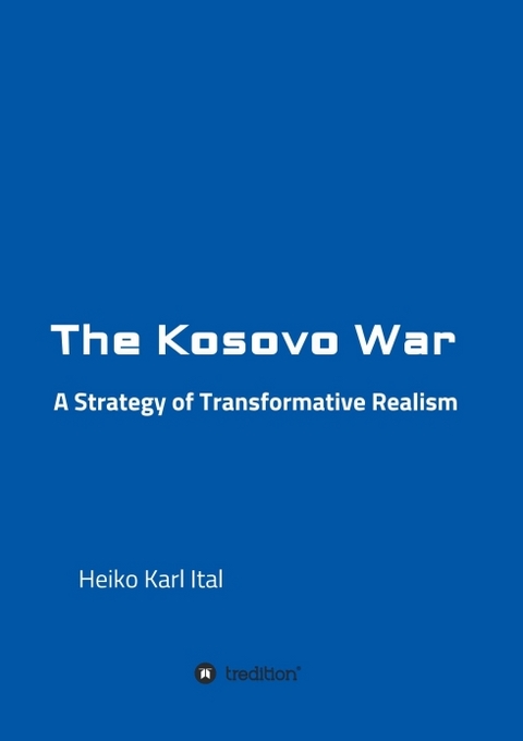 The Kosovo War - Heiko Karl Ital