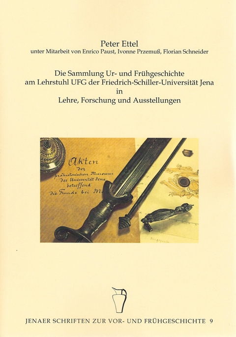 Die Sammlung Ur- und Frühgeschichte am Lehrstuhl UFG der Friedrich-Schiller-Universität Jena In Lehre, Forschung und Ausstellungen - 