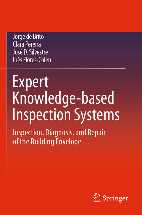 Expert Knowledge-based Inspection Systems - Jorge de Brito, Clara Pereira, José D. Silvestre, Inês Flores-Colen