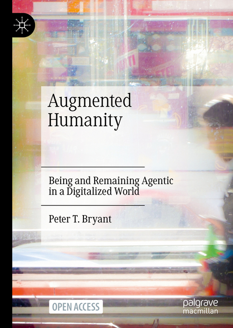 Augmented Humanity - Peter T. Bryant