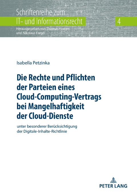 Die Rechte und Pflichten der Parteien eines Cloud-Computing-Vertrags bei Mangelhaftigkeit der Cloud-Dienste - Isabella Petzinka