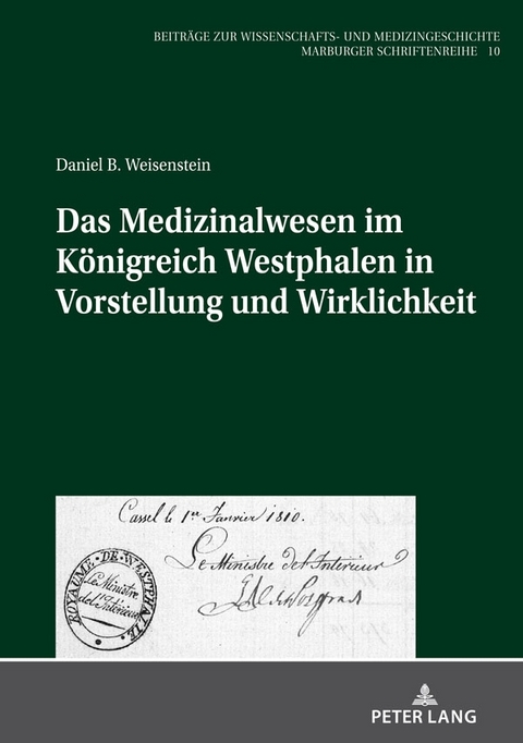 Das Medizinalwesen im Königreich Westphalen in Vorstellung und Wirklichkeit - Daniel Benjamin Weisenstein
