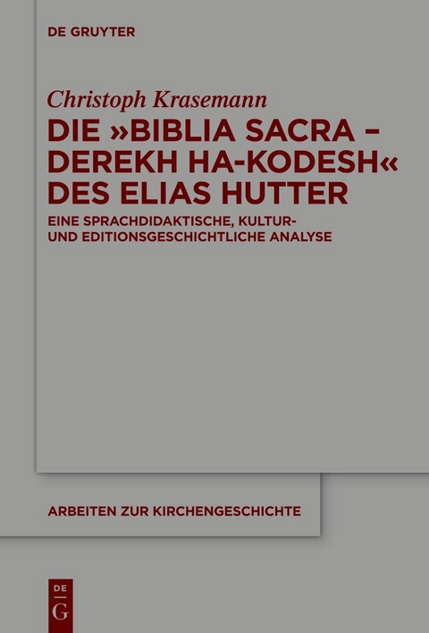 Die »Biblia Sacra – Derekh ha-Kodesh« des Elias Hutter - Christoph Krasemann