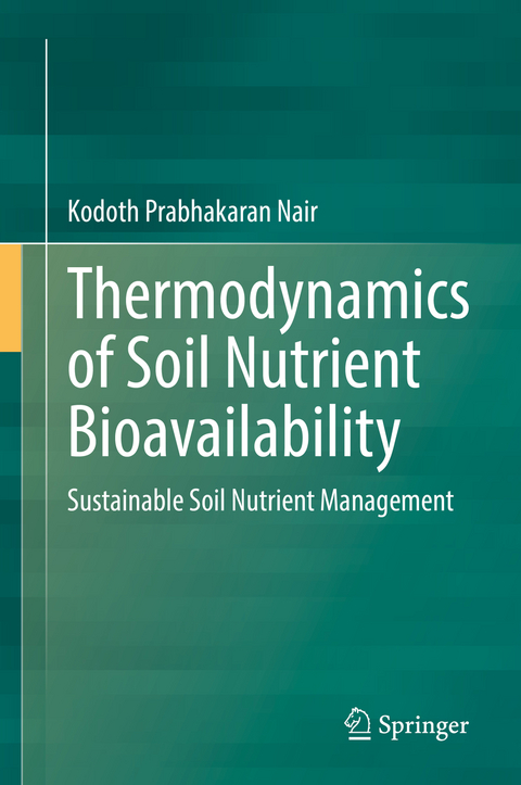 Thermodynamics of Soil Nutrient Bioavailability - Kodoth Prabhakaran Nair