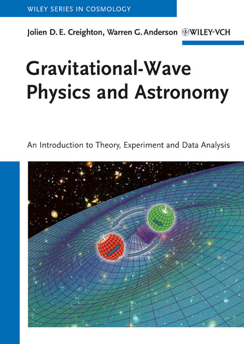 Gravitational-Wave Physics and Astronomy - Jolien D. E. Creighton, Warren G. Anderson