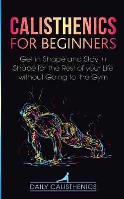 Calisthenics for Beginners - Daily Calisthenics, Daily Jay