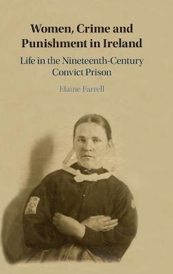 Women, Crime and Punishment in Ireland - Elaine Farrell