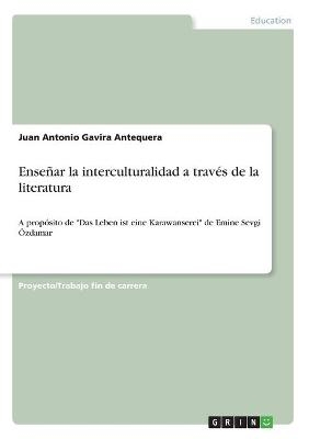 EnseÃ±ar la interculturalidad a travÃ©s de la literatura - Juan Antonio Gavira Antequera