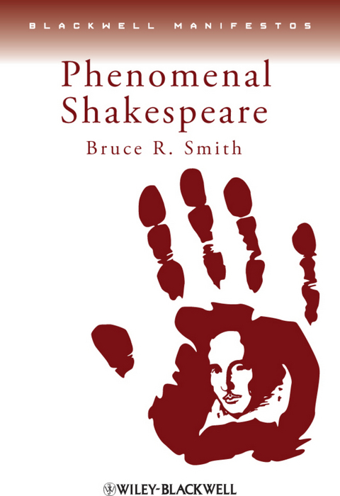 Phenomenal Shakespeare -  Bruce R. Smith