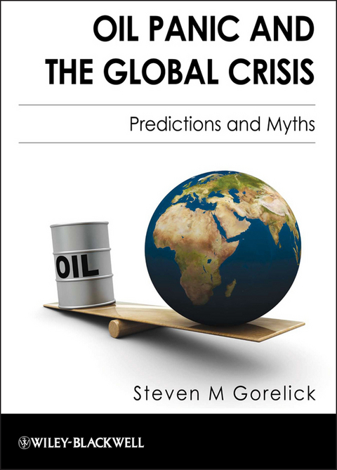 Oil Panic and the Global Crisis -  Steven M. Gorelick