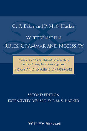 Wittgenstein: Rules, Grammar and Necessity -  Gordon P. Baker,  P. M. S. Hacker