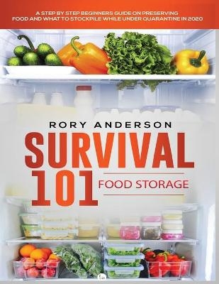 Survival 101 Food Storage - Rory Anderson