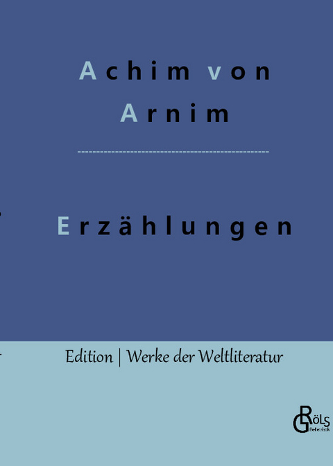 Erzählungen - Achim von Arnim