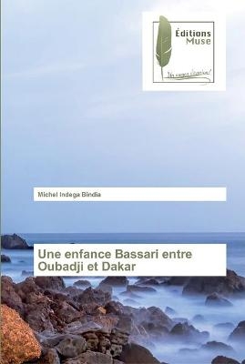 Une enfance Bassari entre Oubadji et Dakar - Michel Indega Bindia
