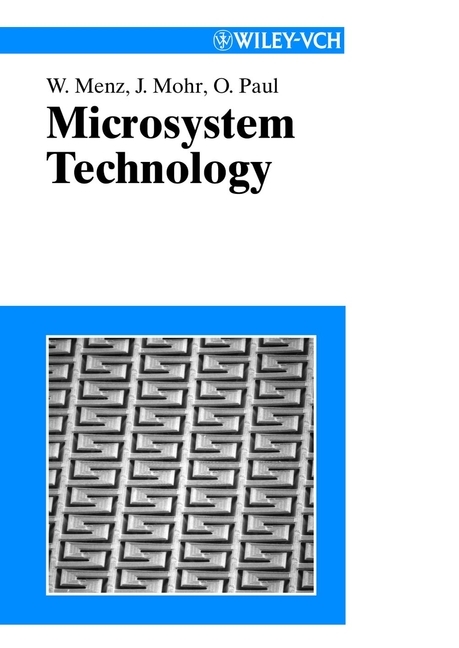 Microsystem Technology - Wolfgang Menz, Jürgen Mohr, Oliver Paul