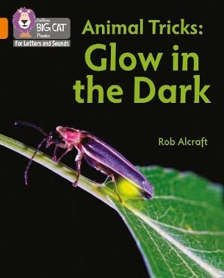 Animal Tricks: Glow in the Dark - Rob Alcraft