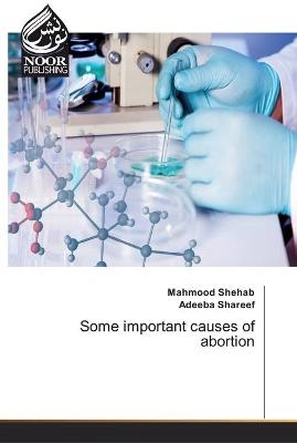 Some important causes of abortion - Mahmood Shehab, Adeeba Shareef