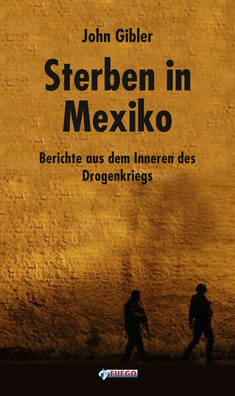 Sterben in Mexiko - John Gibler