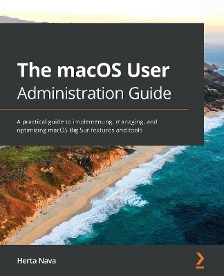 The The macOS User Administration Guide - Herta Nava