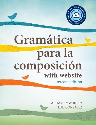 Gramática para la composición with website PB (Lingco) - M. Stanley Whitley, Luis González