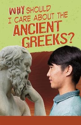 Why Should I Care About the Ancient Greeks? - Don Nardo