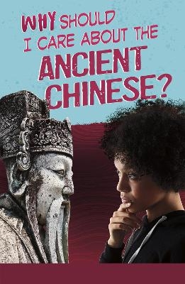 Why Should I Care About the Ancient Chinese? - Claire Throp