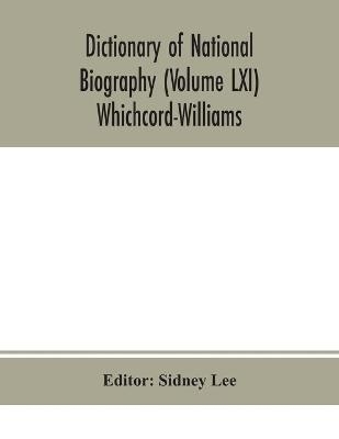 Dictionary of national biography (Volume LXI) Whichcord-Williams - 