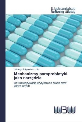 Mechanizmy paraprobiotyki jako narzędzia - Nditange Shigwedha, Li Jia