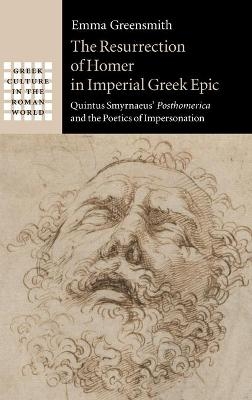 The Resurrection of Homer in Imperial Greek Epic - Emma Greensmith