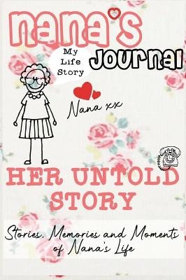Nana's Journal - Her Untold Story - The Life Graduate Publishing Group